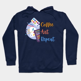 Coffee Art Repeat- Art Teacher Hoodie